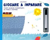 Giocare a imparare. Tanti giochi divertenti da fare e rifare. Con ga dget