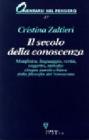 Il secolo della conoscenza. Metafisica, linguaggio, verit�, soggetto, metodo: cinque parole-chiave della filosofia del Novecento