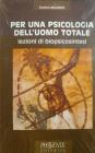 Per una psicologia dell'uomo totale. Lezioni di biopsicosintesi