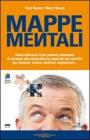 Mappe mentali. Come utilizzare il pi� potente strumento di accesso alle straordinarie capacit� del cervello per pensare, creare, studiare, organizzare...