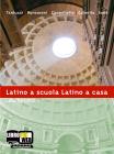 Latino a scuola, latino a casa. Laboratorio. Con espansione online. Per i Licei e gli Ist. magistrali vol.1