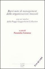 Brevi note di management delle organizzazioni museali. Con un'analisi della Peggy Guggenheim collection Brevi note di management delle organizzazioni museali. Con un'analisi della Peggy Guggenheim collection