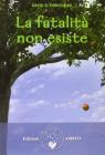 La fatalit� non esiste