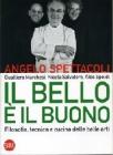 Il bello � il buono. Filosofia, tecnica e cucina delle belle arti. Ediz. italiana e inglese