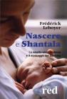 Nascere e shantala. La nascita senza violenza e il massaggio del bambino. DVD