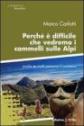 Perch� � difficile che vedremo i cammelli sulle Alpi anche se molti pensano il contrario