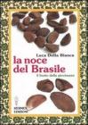 La noce del Brasile. Il frutto della giovinezza