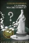 La storia, ma che storia �?