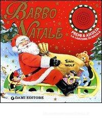 Babbo Natale. Premi e ascolta. Libro sonoro