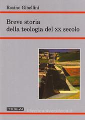 Breve storia della teologia del XX secolo Breve storia della teologia del XX secolo