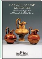 La collezione Dianzani. Materiali da Poggio Buco al Museo di Antichità di Torino La collezione Dianzani. Materiali da Poggio Buco al Museo di Antichità di Torino