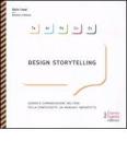 Design storytelling. Design e comunicazione nell'era della complessit�: un manuale imperfetto