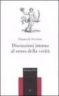 Discussioni intorno al senso della verit�