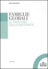 Famiglie globali. Le frontiere della maternit�