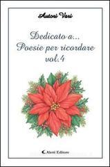 Dedicato a... Poesie per ricordare vol.4