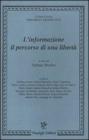 L' informazione: il percorso di una libert�