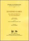 Eugenio Garin. Dal Rinascimento all'Illuminismo. Atti del Convegno (Firenze, 6-8 marzo 2009)