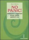 No panic! Conoscere e superare stress, ansia, panico & co.