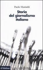 Storia del giornalismo italiano. Dalle gazzette a Internet