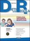 Datti una regola. Fonologia-ortografia-morfologia. Con espansione online. Per la Scuola media. Con CD-ROM vol.2