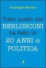 Tutto quello che Berlusconi ha fatto in 20 anni di politica