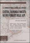 Cultura, economia e societ� sui due versanti delle Alpi. La cessione di Nizza e Savoia alla Francia