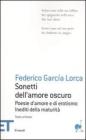 Sonetti dell'amore oscuro. Poesie d'amore e di erotismo. Inediti della maturit�. Testo spagnolo a fronte