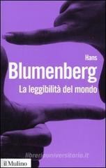 La leggibilità del mondo. Il libro come metafora della natura La leggibilità del mondo. Il libro come metafora della natura