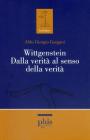 Wittgenstein dalla verit� al senso della verit�