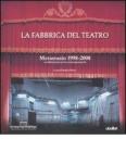 La fabbrica del teatro. Metastasio 1998-2008. Un laboratorio per la contemporaneit�