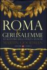 Roma e Gerusalemme. Lo scontro delle civilt� antiche