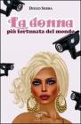 La donna pi� fortunata del mondo