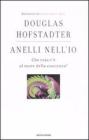 Anelli nell'io. Che cosa c'� al cuore della coscienza?