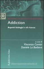 Addiction. Aspetti biologici e di ricerca Addiction. Aspetti biologici e di ricerca