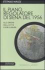 Il piano regolatore di Siena del 1956. Alle origini della citt� fuori le mura