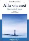 Alla via cos�