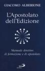 L' apostolato dell'edizione. Manuale direttivo di formazione e di apostolato