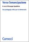 Verso l'emancipazione. Modelli di pedagogia critica