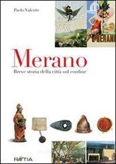 Merano. Breve storia della citt� sul confine