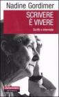 Scrivere � vivere. Scritti e interviste