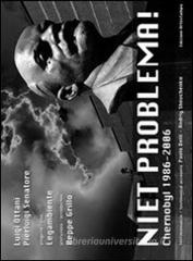 Niet problema. Chernobyl 1986-2006. Ediz. italiana e inglese Niet problema. Chernobyl 1986-2006. Ediz. italiana e inglese