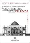 Il forestiere istruito nelle cose pi� rare di architettura e di alcune pitture della citt� di Vicenza (rist. anast. 1780)