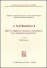 Il matrimonio. Diritto ebraico, canonico e islamico: un commento alle fonti