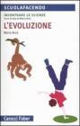 L' evoluzione. Incontrare le scienze