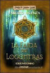 Storia di Geshwa Olers. La faida dei Logontras Storia di Geshwa Olers. La faida dei Logontras