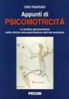Appunti di psicomotricit�. La pratica psicomotoria nella clinica neuropsichiatrica dell'et� evolutiva