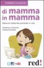 Di mamma in mamma. Storie di maternit� condivise in rete