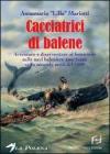 Le cacciatrici di balene. Storie di donne sulle baleniere americane nella seconda met� del 1800