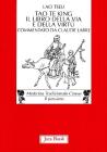 Tao Te King. Il libro della via e della virt�. Testo cinese a fronte