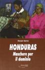 Honduras. Maschere per il dominio